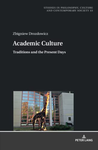 Academic Culture: Traditions and the Present Days (Studies in Social Sciences, Philosophy and History of Ideas, Band 33)