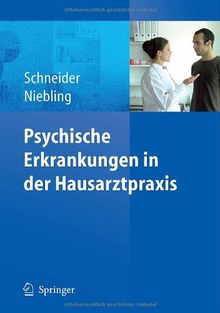 Psychische Erkrankungen in der Hausarztpraxis: Mit 80 Abbildungen und 123 Tabellen