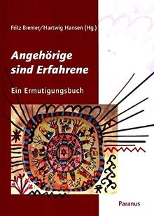 Angehörige sind Erfahrene: Ein Ermutigungsbuch