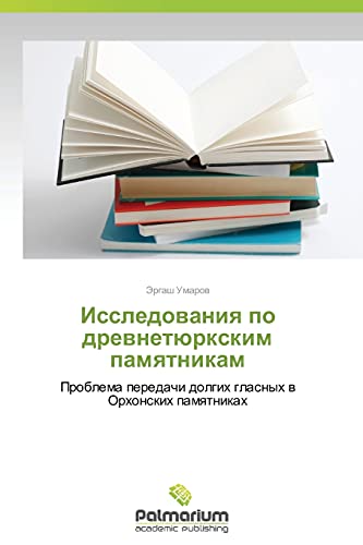 Issledovaniya po drevnetyurkskim pamyatnikam: Problema peredachi dolgikh glasnykh v Orkhonskikh pamyatnikakh: Problema peredachi dolgih glasnyh w Orhonskih pamqtnikah