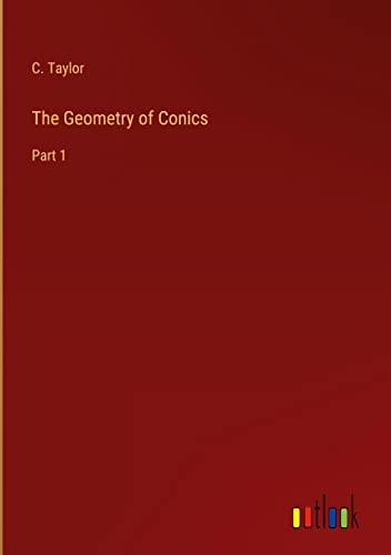 The Geometry of Conics: Part 1