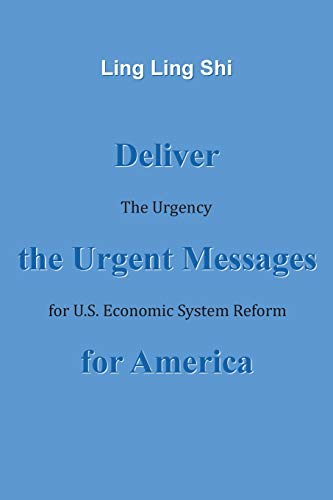 Deliver the Urgent Messages for America: The Urgency for U.S. Economic System Reform