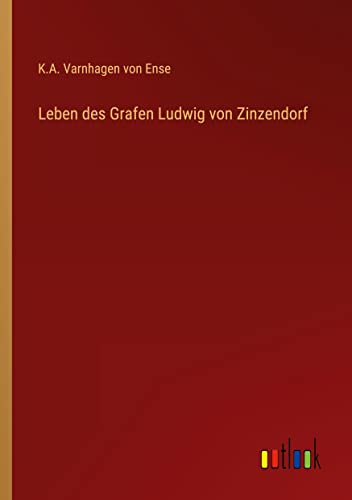 Leben des Grafen Ludwig von Zinzendorf