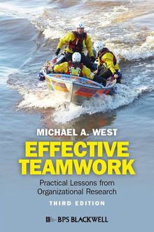 Effective Teamwork: Practical Lessons from Organizational Research (Psychology of Work and Organizations)