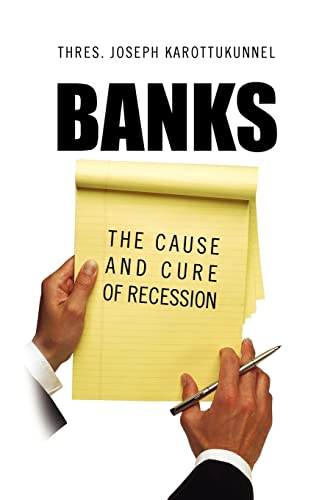 Banks: the cause and cure of Recession