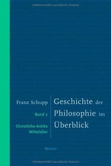 Geschichte der Philosophie im Überblick 2: Christliche Antike und Mittelalter