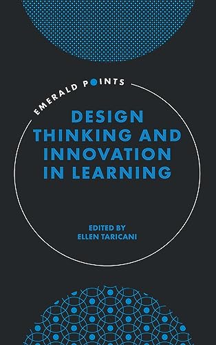 Design Thinking and Innovation in Learning (Emerald Points)