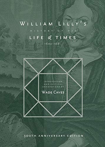 William Lilly's History of his Life and Times: From the Year 1602¿to¿1681