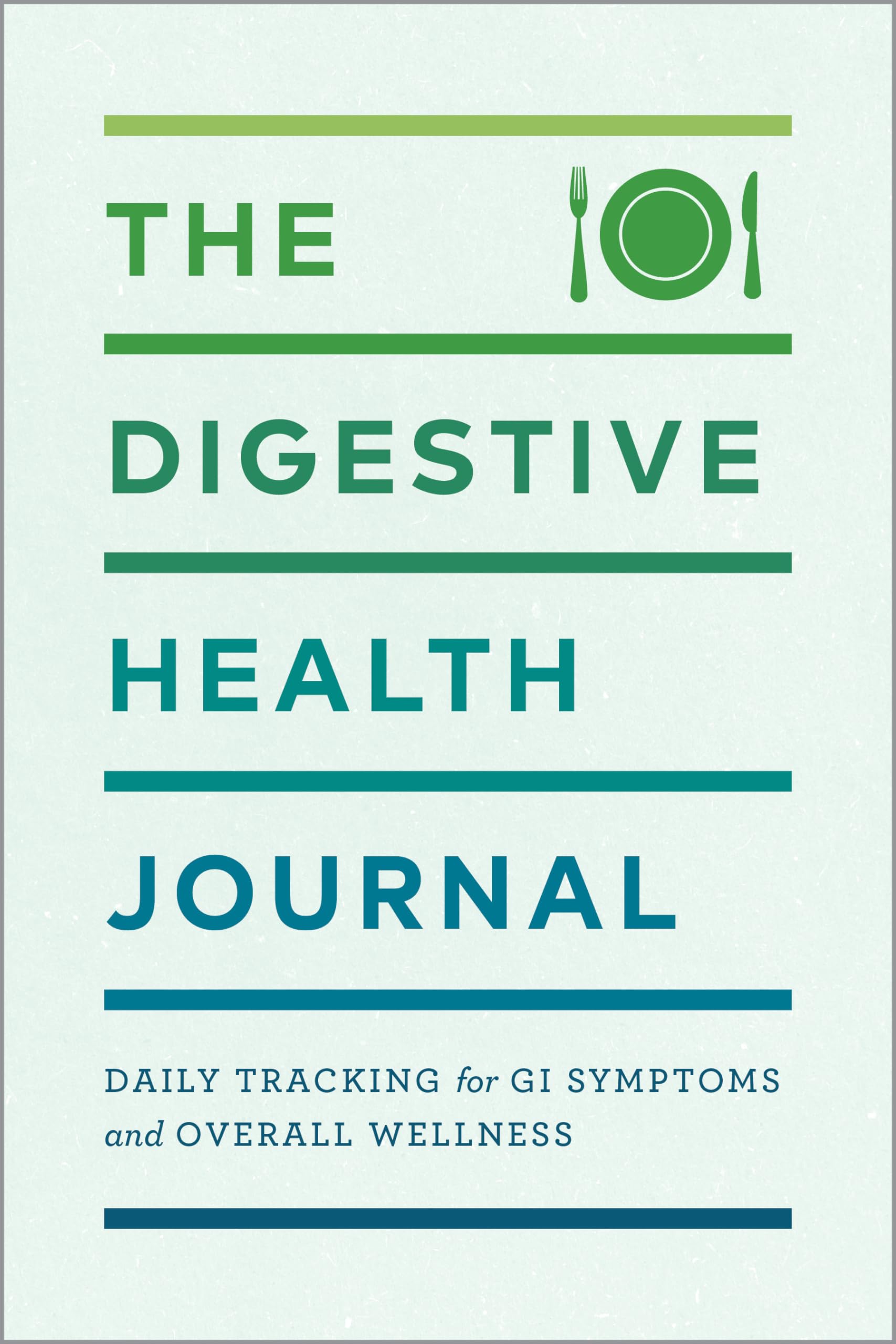 The Digestive Health Journal: Daily Tracking for GI Symptoms and Overall Wellness