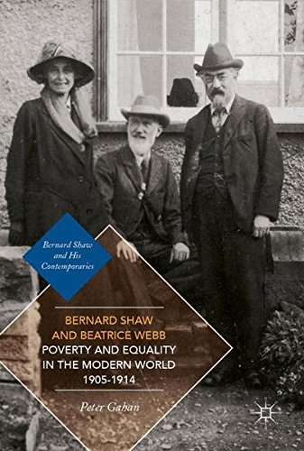 Bernard Shaw and Beatrice Webb on Poverty and Equality in the Modern World, 1905-1914 (Bernard Shaw and His Contemporaries)