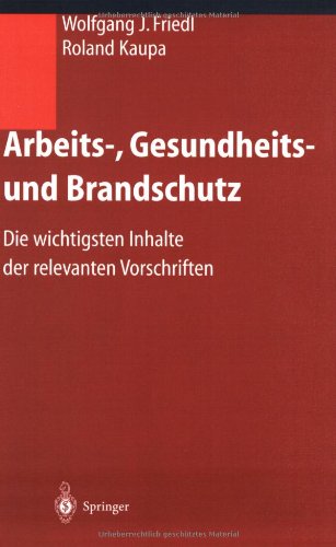 Arbeits-, Gesundheits- und Brandschutz: Die wichtigsten Inhalte der relevanten Vorschriften