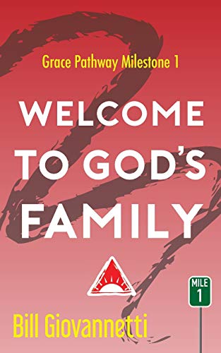 Welcome To God's Family (The Grace Pathway, Band 1)