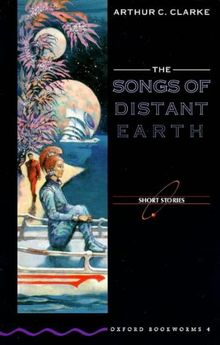 The Songs of Distant Earth: Short Stories (Oxford Bookworms)