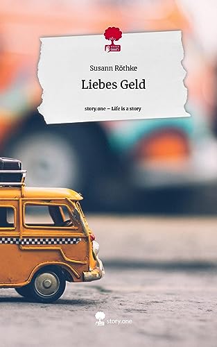 Liebes Geld. Life is a Story - story.one