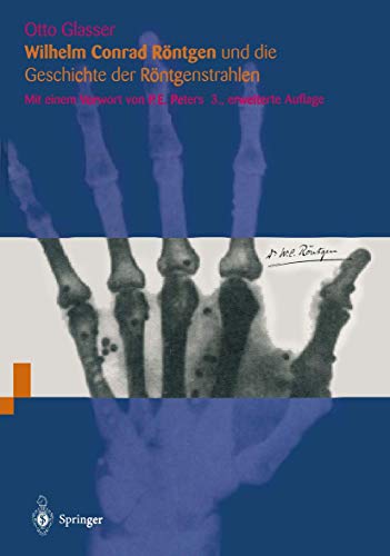 Wilhelm Conrad Röntgen und die Geschichte der Röntgenstrahlen (German Edition)
