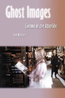 Ghost Images: Cinema of the Afterlife