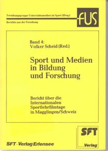 Sport und Medien in Bildung und Forschung. Bericht über die Internationalen Sportlehrfilmtage in Magglingen /Schweiz