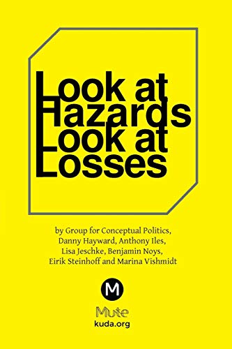 Look at Hazards, Look at Losses (Aesthetic Education Expanded)