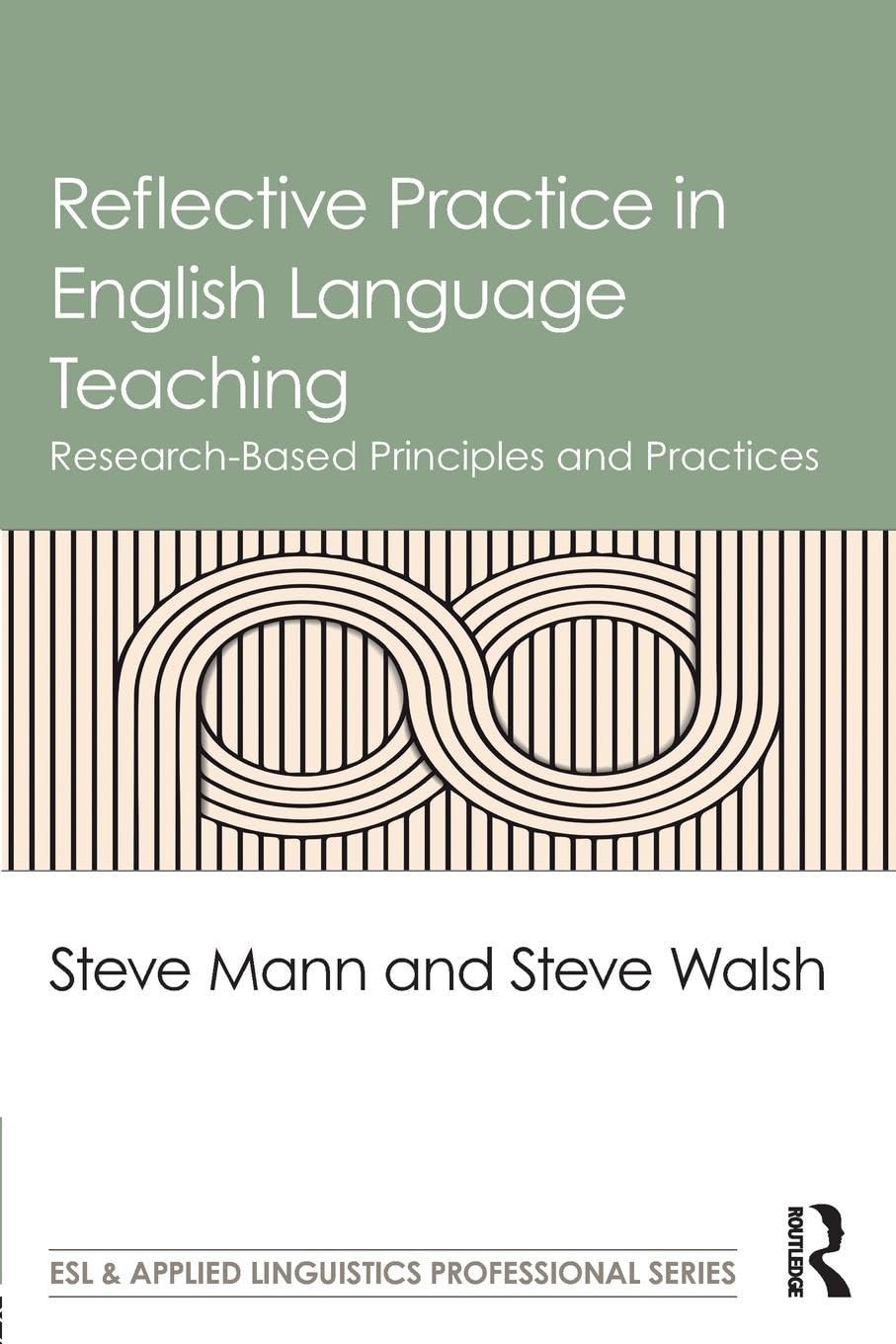 Reflective Practice in English Language Teaching: Research-Based Principles and Practices (ESL & Applied Linguistics Professional)