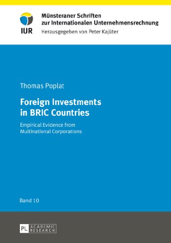 Foreign Investments in BRIC Countries: Empirical Evidence from Multinational Corporations (Münsteraner Schriften zur Internationalen Unternehmensrechnung)