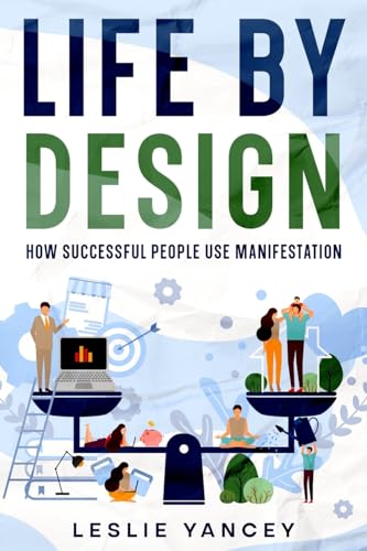 Life by Design: How Successful People Use Manifestation (Brain Scaping, Band 1)