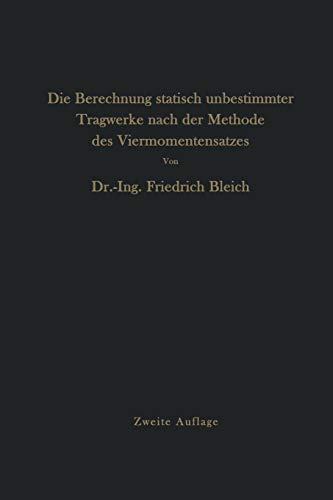 Friedrich Bleich Die Berechnung Statisch Unbestimmter Tragwerke Nach Der Methode Des Viermomentensatzes