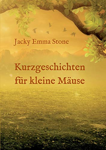 Kurzgeschichten für kleine Mäuse: 6 lehrreiche Geschichten