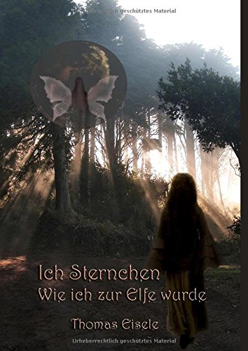 Ich, Sternchen: Wie ich zur Elfe wurde