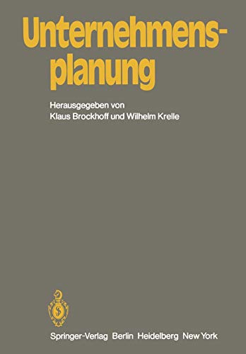 Unternehmensplanung: Referate eines Kolloquiums an der Fernuniversität Hagen, 11. und 12. Juli 1981