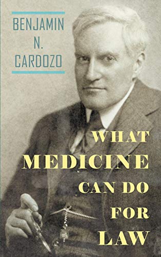 What Medicine Can Do For Law: The Anniversary Discourse Delivered Before the New York Academy of Medicine, November 1, 1928