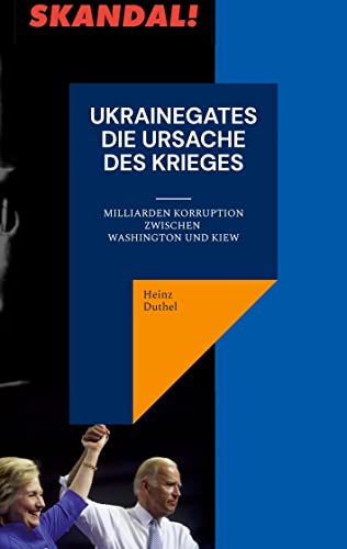 UKRAINEGATES DIE URSACHE DES KRIEGES: Milliarden Korruption zwischen Washington und Kiew