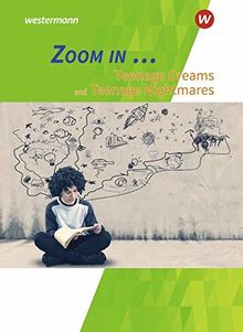 ZOOM IN ... / Themenhefte Englisch für die gymnasiale Oberstufe: ZOOM IN ...: Teenage Dreams and Teenage Nightmares: Schülerband