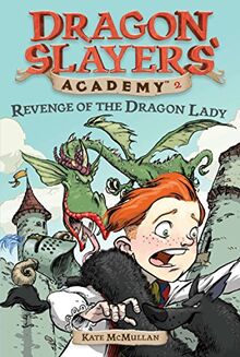 Revenge of the Dragon Lady #2 (Dragon Slayers' Academy, Band 2)