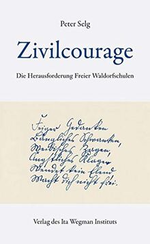 Zivilcourage: Die Herausforderung Freier Waldorfschulen