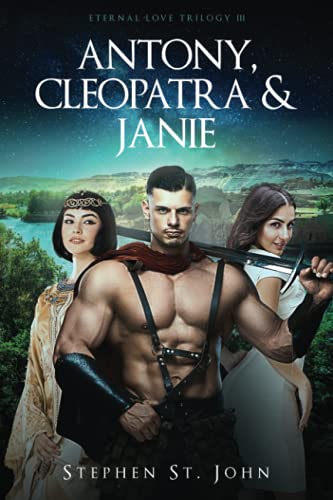Antony, Cleopatra, and Janie (Eternal Love Trilogy, Band 3)