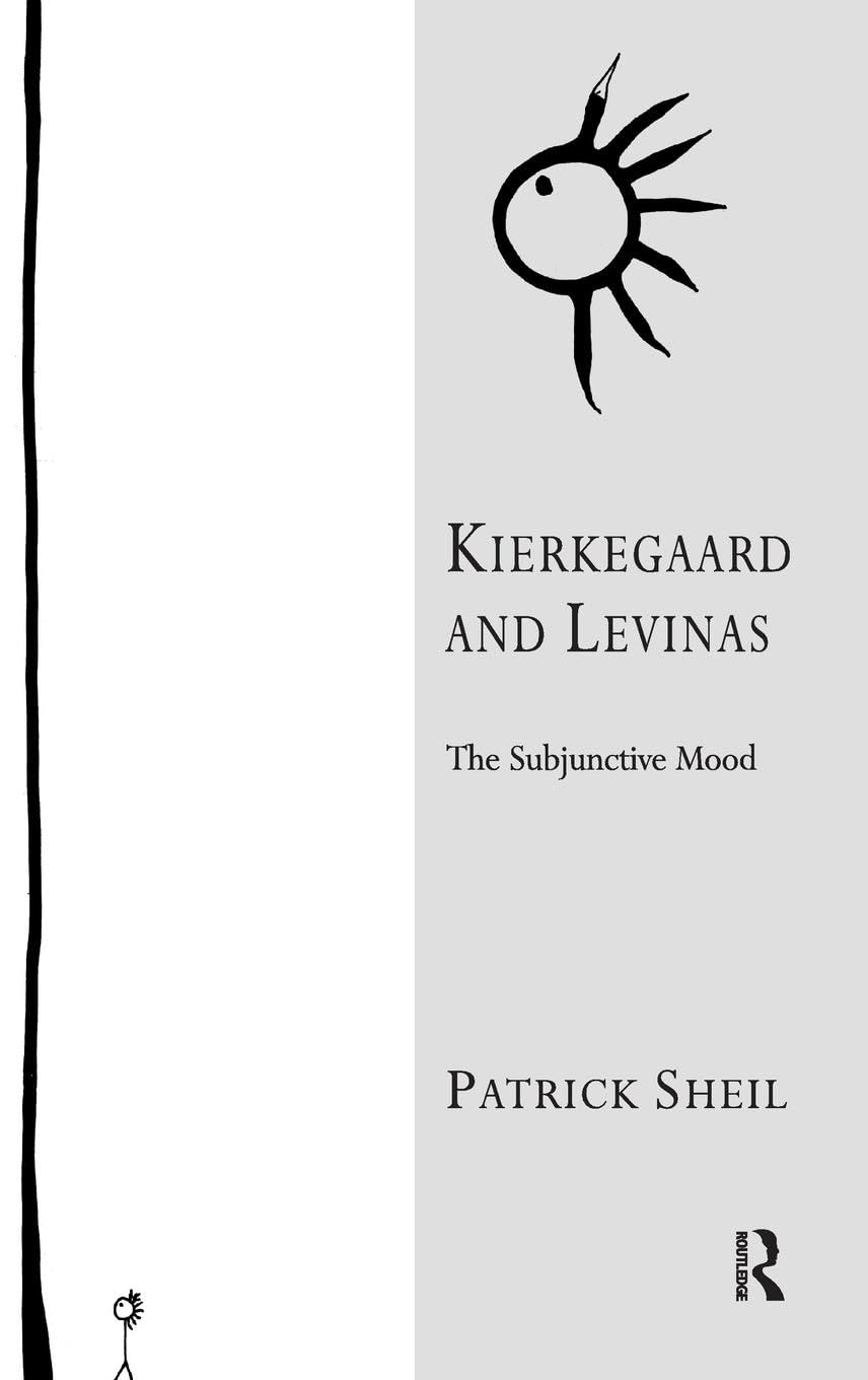 Kierkegaard and Levinas: The Subjunctive Mood (Transcending Boundaries in Philosophy and Theology)