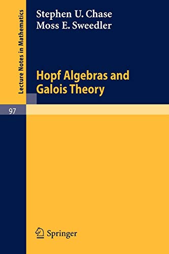 Hopf Algebras and Galois Theory (Lecture Notes in Mathematics, Band 97)