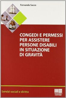 Congedi e permessi per assistere persone disabili in situazioni di gravità