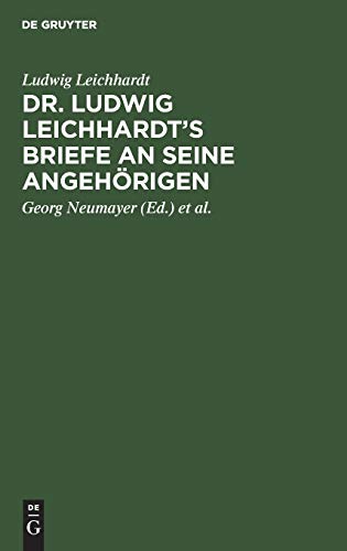 Dr. Ludwig Leichhardt’s Briefe an seine Angehörigen