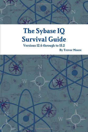 The Sybase IQ Survival Guide
