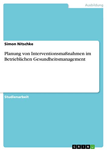 Planung von Interventionsmaßnahmen im Betrieblichen Gesundheitsmanagement