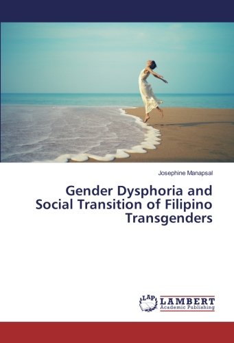 Gender Dysphoria and Social Transition of Filipino Transgenders