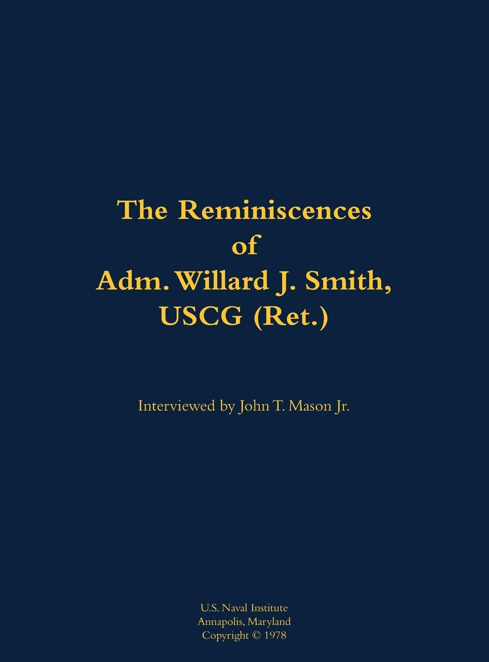 The Reminiscences of Adm. Willard J. Smith, USCG (Ret.): 1910-2000