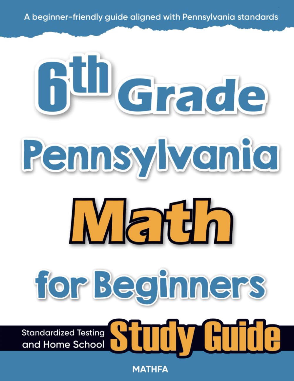6th Grade Pennsylvania Math for Beginners: Standardized Testing and Home school Study Guide