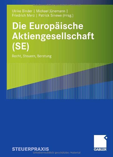 Die Europäische Aktiengesellschaft (SE): Recht, Steuern, Beratung