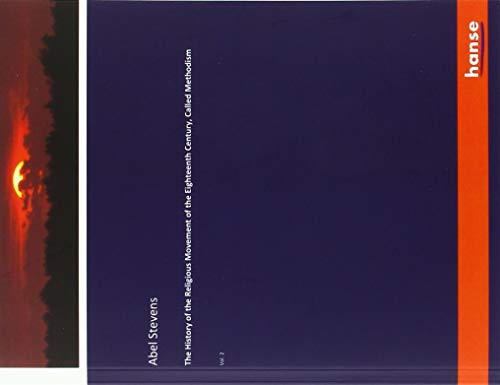 The History of the Religious Movement of the Eighteenth Century, Called Methodism: Vol. 2