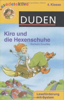 Kira und die Hexenschuhe (4. Klasse). Leseförderung mit System (DUDEN Lesedetektive)