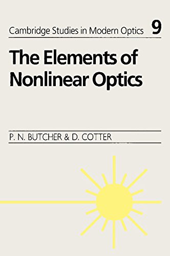 Elements of Nonlinear Optics (Cambridge Studies in Modern Optics, Band 9)