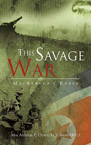 This Savage War: MacArthur's Korea