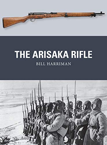 Bill Harriman The Arisaka Rifle (Weapon, Band 70)